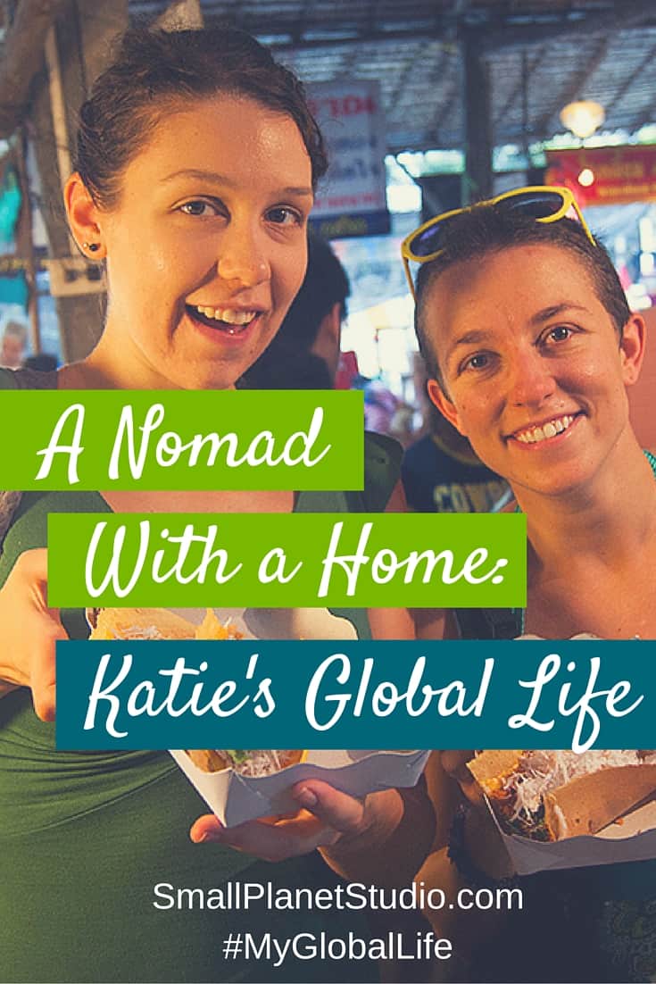 A Nomad With A Home: Katie’s Global Life